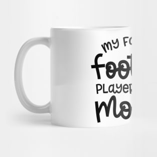 My Favorite Football Player Calls Me Mom Cute Funny Mug